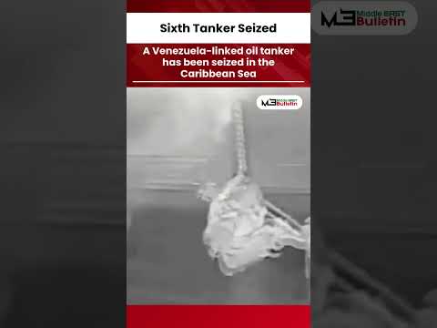 US Seizes Sixth Venezuela‑Linked Oil Tanker in Caribbean