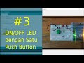 CARA MENGGUNAKAN PUSH BUTTON UNTUK ON OFF LED BELAJAR ARDUINO BARRENG 3