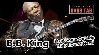 B.B. King - I Got Some Outside Help I Don&#39;t Need 🎸 Authentic Bass Cover + TAB