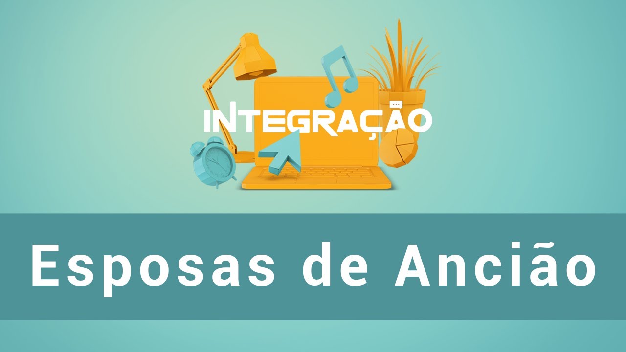 Integração - Esposas de Anciãos
