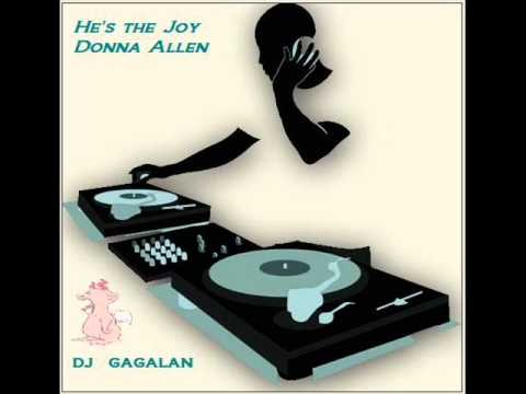 DJGAGALAN - Donna Allen - He's The Joy (Revised by GAGALAN)