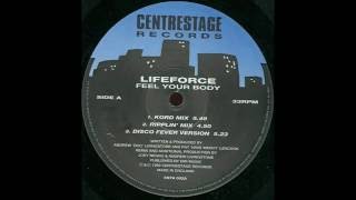 (1992) Lifeforce - Feel Your Body [Joey Negro & Andrew 'Doc' Livingstone Kord RMX]