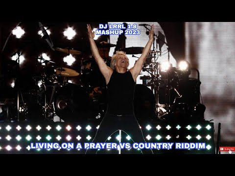 Livin On A Prayer Vs Country Riddim - Bon Jovi & Hol! [Dj LRRL 1.8 Mashup 2023]