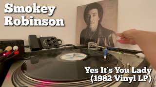 Smokey Robinson - Yes It’s You Lady (Side 1 Vinyl LP 1982 Motown) | Technics SL1200 + Ortofon