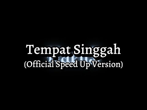 Tempat Singgah (Official Speed Up Version + Lyrics)
