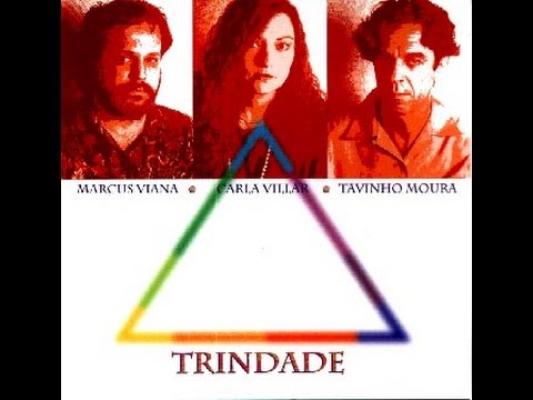 Trindade - Marcus Viana Carla Villar e Tavinho Moura