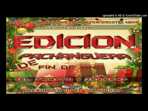 Aniceto Molina Mix|Alexander Dj El Salvador Edicion Pachanguera De Fin De Año M.R.E