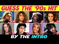 Guess The 90s Song By The Intro Music Quiz