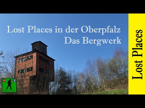 Lost Places in der Oberpfalz. Das Bergwerk.