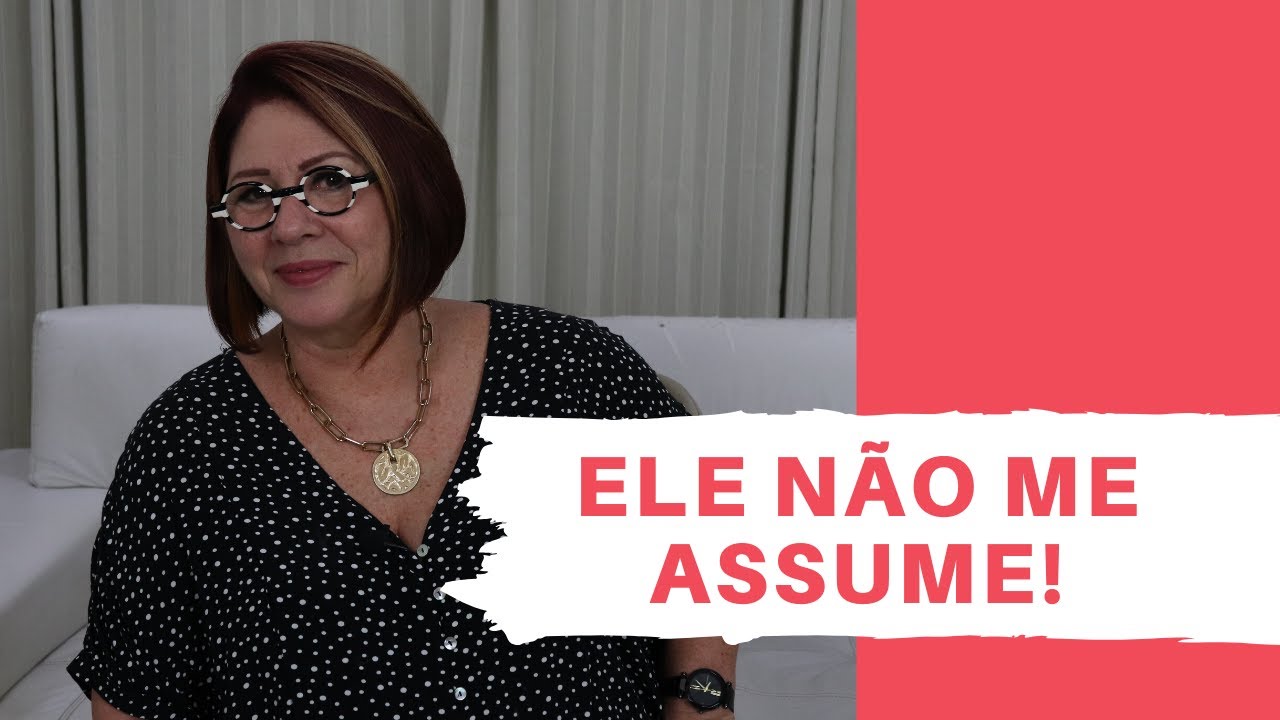 ELE NÃO ME ASSUME! E AGORA? | ANAHY D'AMICO