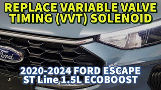 2020-2024 FORD ESCAPE STLine 1.5L, Replace Variable Valve Timing Solenoid (VVT) (Dragon B)