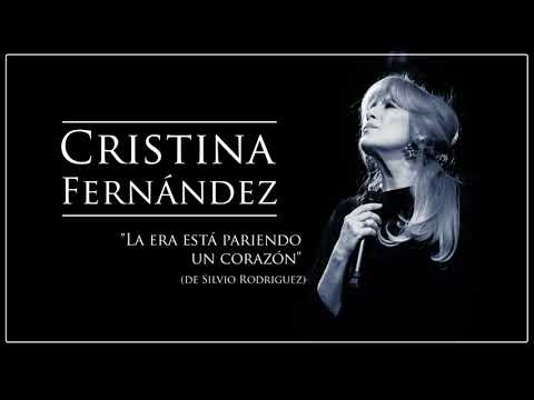 CRISTINA FERNÁNDEZ - "La era está pariendo un corazón" de Silvio Rodriguez