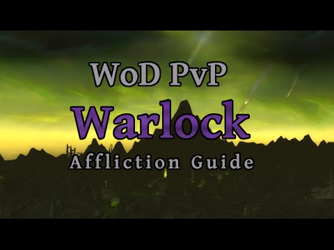 WoD: Affliction Warlock PvP Guide | 6.0.3