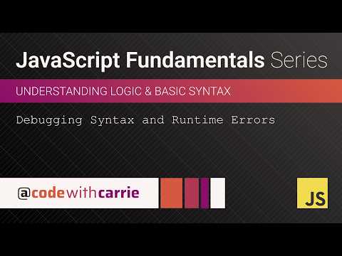 Debugging Syntax And Runtime Errors Javascript Fundamentals Series