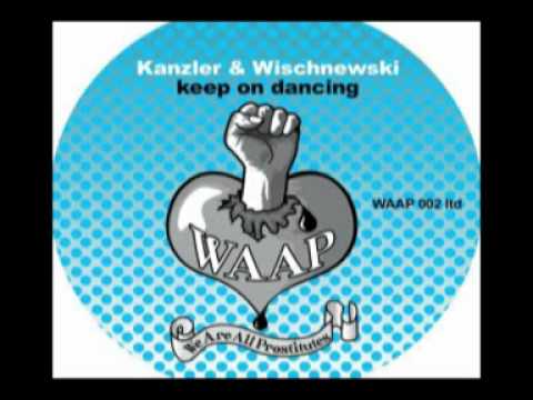 Kanzler & Wischnewski - Keep on Dancing EP WAAP002LTD