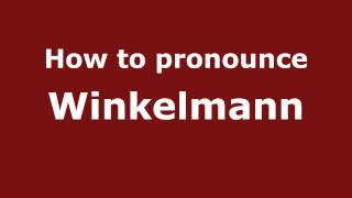 How to pronounce Winkelmann