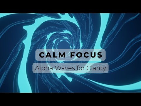 Deep Focus Music for Creatives: Alpha Waves for Stress Relief & Calm Clarity