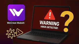 WeCreat Makeit App: Virus or False Alarm?