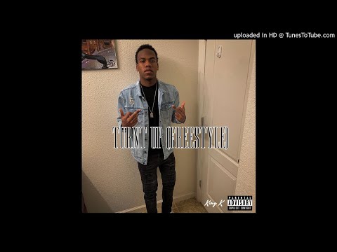 King K - Turntup (freestyle)