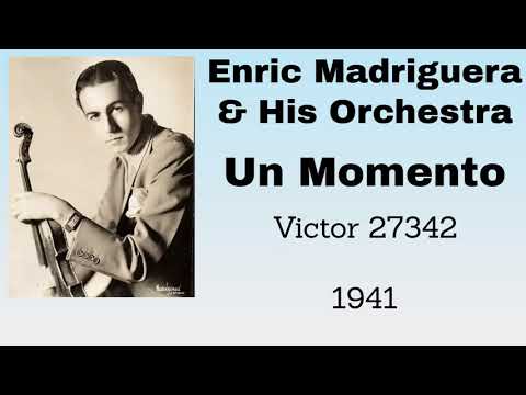 Enric Madriguera and his orchestra - Un Momento - 1941