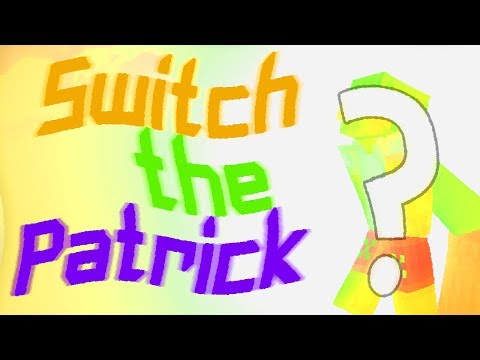 Switch The Patrick 3 - Épisode 6 : CHASSE...