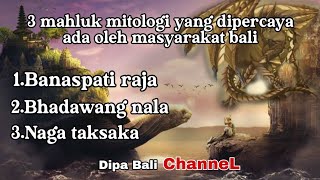 Download lagu Mahluk mitologi Kuno yang dipercaya ada oleh masyarakat Bali mp3