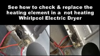 Whirlpool Dryer Not Getting Hot - The Heating Element