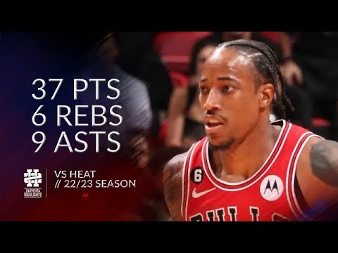DeMar DeRozan 37 pts 6 rebs 9 asts vs Heat 22/23 season