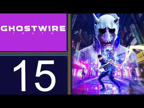 Ghostwire: Tokyo (PS5) playthrough pt15 - Epic Finale! To Save Shibuya (final)