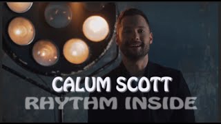 Rhythm Inside - Calum Scott | Lyrics