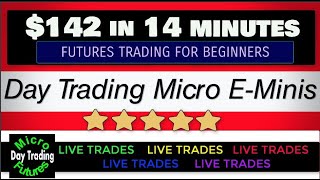 Day Trading Micro E-Mini Futures - Live Trade See $142 in 14 Minutes Futures for Beginners