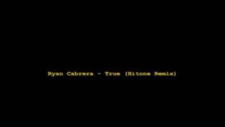 Ryan Cabrera - True (Hitone Remix)