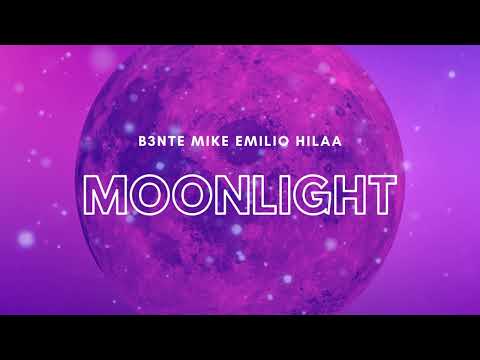 B3nte, Mike Emilio & Hilaa - Moonlight