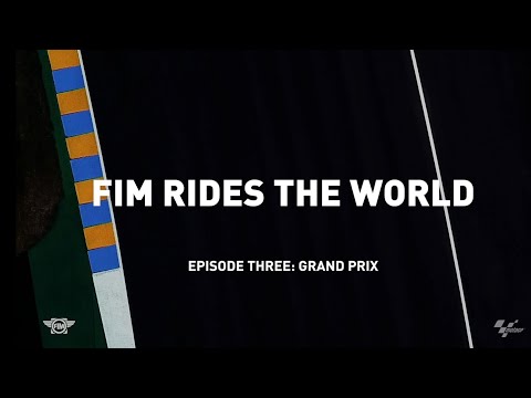 FIM Rides the World - Episode 3: GRAND PRIX