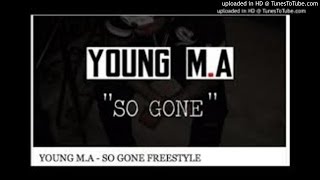 YOUNG M.A - SO GONE FREESTYLE