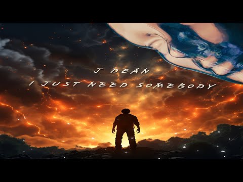 J Dean - I Just Need Somebody