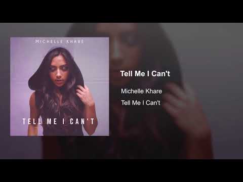 Michelle Khare - Tell Me I Can't