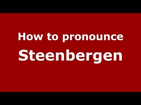 How to Pronounce Steenbergen - PronounceNames.com