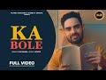 KA BOLE (Official Video) | Pav Dharia | J-Statik | Rohit Negah | New Punjabi Songs 2020 KA BOLE (Official Video) | Pav Dharia | J-Statik | Rohit Negah | New Punjabi Songs 2020