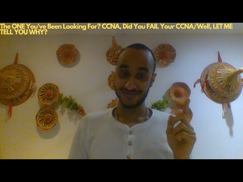 The ONE You've Been LOOKING For? CCNA, Did You FAIL Your CCNA/Well, LET ME TELL YOU WHY?