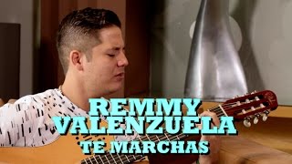 REMMY VALENZUELA - TE MARCHAS (Versión Pepe&#39;s Office)