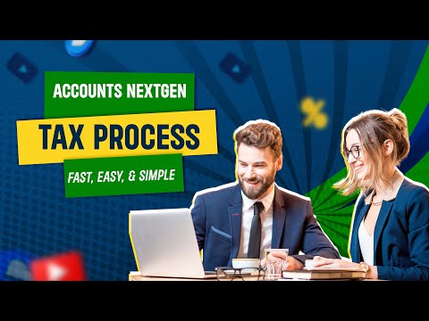 Accounts NextGen Tax Process - Fast , Easy and Simple