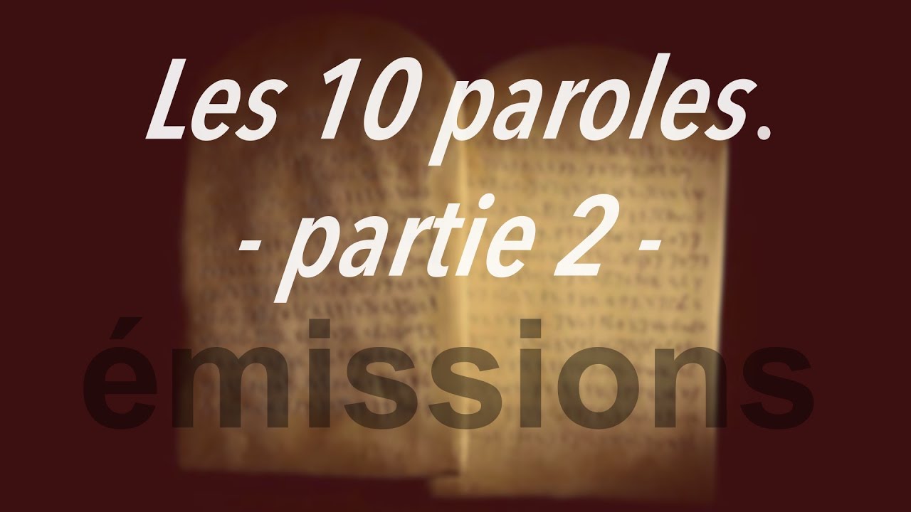Les 10 paroles – partie 2 – 2016