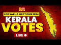 LIVE: Kerala Lok Sabha Elections 2024 Updates | CPIM | Congress | BJP | SoSouth