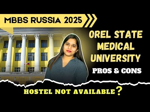 Orel State Medical University | MBBS in Russia for Indian Students | Fees, Admission, Hostel & Rank