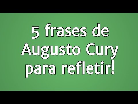 5 Frases de Augusto Cury Para Refletir