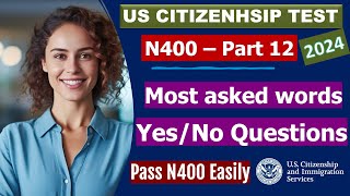 Most Asked TOP N400 Vocabulary and Yes/No Questions for US Citizenship Interview 2024