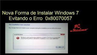 Formatar Win 7 ou Win 8 - corrigindo o erro 0x80070057 ( Resolvido )