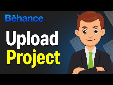 How To Upload A Behance Project - Step By Step For Beginners