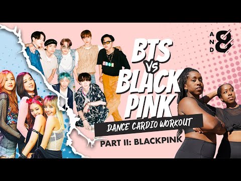 BTS vs. BLACKPINK: The most fun K-pop dance workout you’ll ever do! // Pt. II